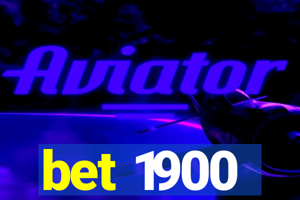 bet 1900